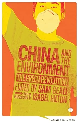 9781780323404: CHINA AND THE ENVIRONMENT: The Green Revolution (Asian Arguments)