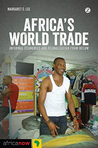 Stock image for Africa's World Trade: Informal Economies and Globalization from Below (Africa Now) for sale by SecondSale