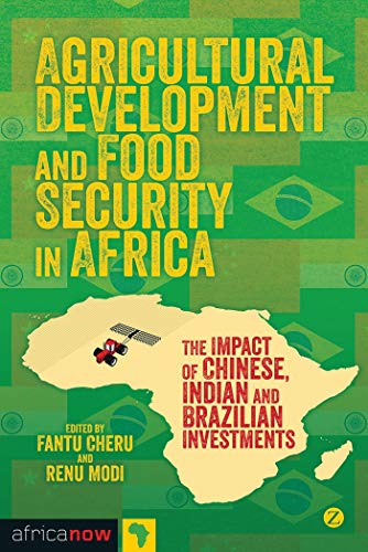 9781780323725: Agricultural Development and Food Security in Africa: The Impact of Chinese, Indian and Brazilian Investments (Africa Now)