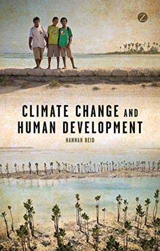 Climate Change and Human Development (9781780324418) by Reid, Hannah