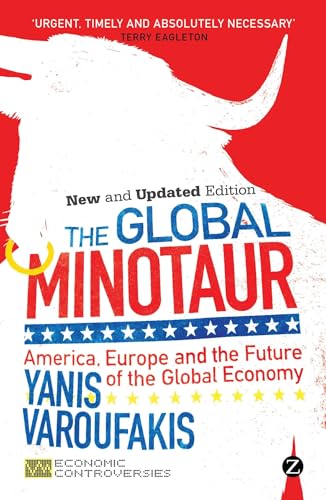 Stock image for The Global Minotaur: America, Europe and the Future of the Global Economy (Economic Controversies): America, Europe and the Future of the World Economy for sale by WorldofBooks