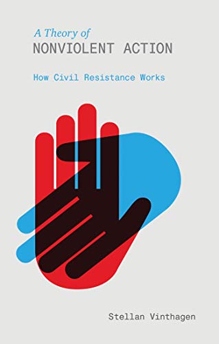 Imagen de archivo de A Theory of Nonviolent Action: How Civil Resistance Works a la venta por Chiron Media