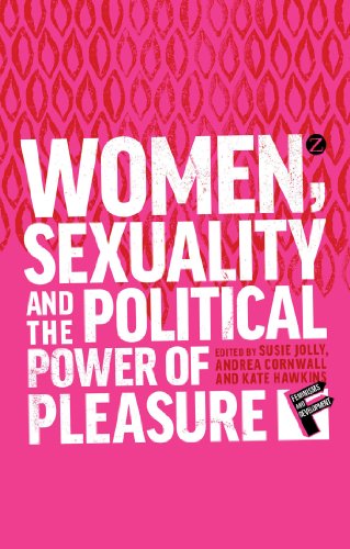 Stock image for Women, Sexuality and the Political Power of Pleasure (Feminisms and Development) for sale by Zoom Books Company