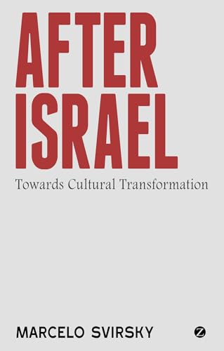 Beispielbild fr [(After Israel: Towards Cultural Transformation)] [Author: Dr. Marcelo Svirsky] published on (May, 2014) zum Verkauf von AwesomeBooks