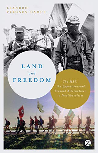 9781780327426: Land and Freedom: The MST, the Zapatistas and Peasant Alternatives to Neoliberalism