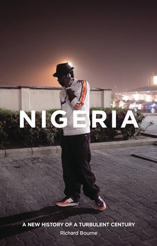Beispielbild fr Nigeria: A New History of a Turbulent Century zum Verkauf von Wonder Book