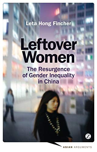 9781780329215: Leftover Women: The Resurgence of Gender Inequality in China