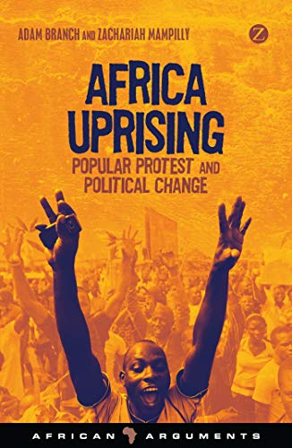 Imagen de archivo de Africa Uprising: Popular Protest and Political Change (African Arguments) a la venta por London Bridge Books