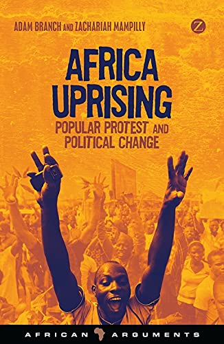 9781780329970: Africa Uprising: Popular Protest and Political Change (African Arguments)