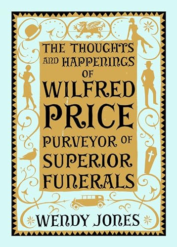 Stock image for Thoughts & Happenings of Wilfred Price, Purveyor of Superior Funerals for sale by Hippo Books