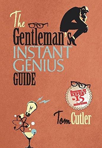Stock image for The Gentleman's Instant Genius Guide: Become an Expert in Everything for sale by WorldofBooks