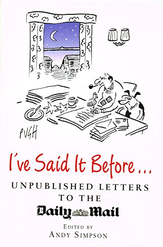 Stock image for I've Said it Before: Unpublished Letters to the Daily Mail for sale by Ryde Bookshop Ltd