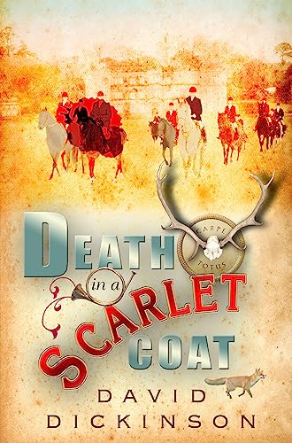 Death in a Scarlet Coat (Lord Francis Powerscourt Murder Mystery) (9781780331584) by Dickinson, David