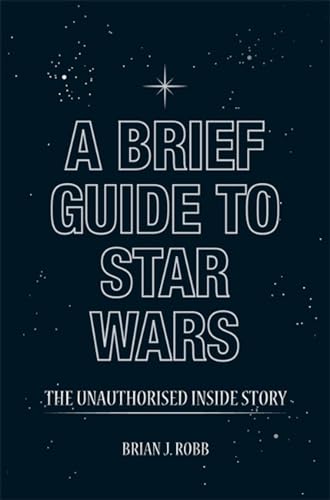 Stock image for A Brief Guide to Star Wars for sale by ThriftBooks-Dallas