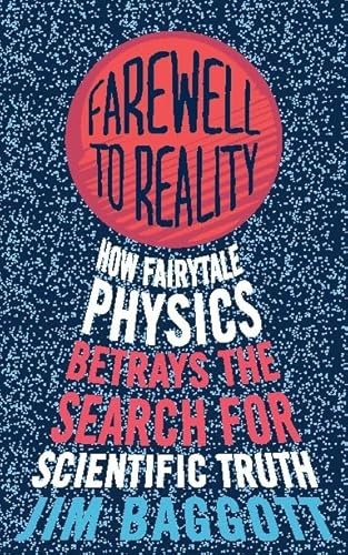 Beispielbild fr Farewell to Reality: How Fairytale Physics Betrays the Search for Scientific Truth zum Verkauf von WorldofBooks