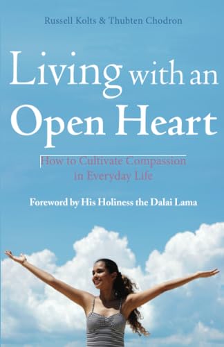 Stock image for Living with an Open Heart: How to Cultivate Compassion in Everyday Life for sale by ThriftBooks-Atlanta