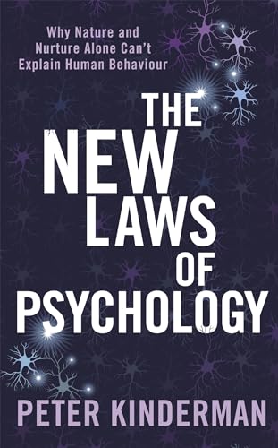 Beispielbild fr The New Laws of Psychology: Why Nature and Nurture Alone Can't Explain Human Behaviour zum Verkauf von AwesomeBooks