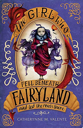 Beispielbild fr The Girl Who Fell Beneath Fairyland and Led the Revels There zum Verkauf von AwesomeBooks