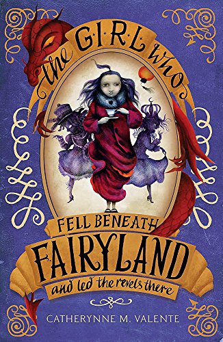 Imagen de archivo de The Girl Who Fell Beneath Fairyland and Led the Revels There a la venta por WorldofBooks