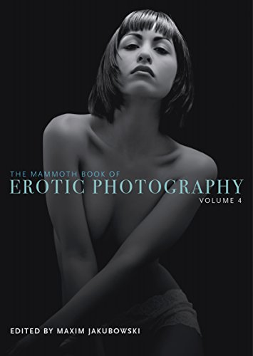 9781780339993: The Mammoth Book of Erotic Photography, Vol. 4