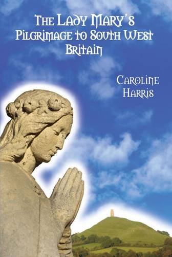 Beispielbild fr The Lady Mary's Pilgrimage to South West Britain zum Verkauf von WorldofBooks