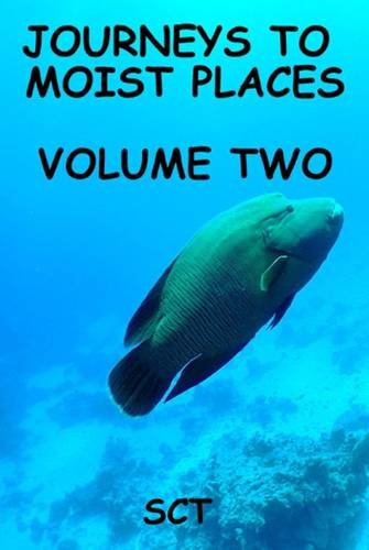 Journeys to Moist Places: Volume 2 (9781780352978) by Simon Toomer