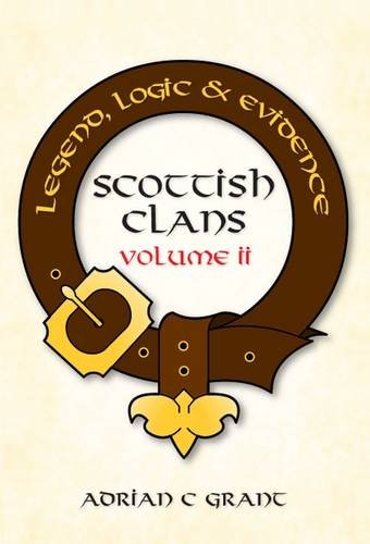 Beispielbild fr Scottish Clans Legend, Logic and Evidence Volume 2 Hardback zum Verkauf von PBShop.store US