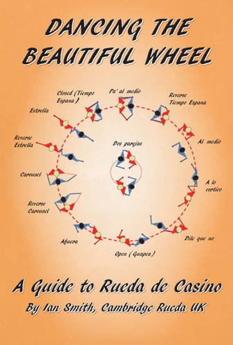 9781780354941: Dancing the Beautiful Wheel - A Guide to Rueda de Casino