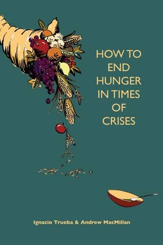 Stock image for How to End Hunger in Times of Crises - Let's Start Now! for sale by MusicMagpie