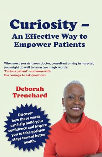 Immagine dell'editore per Curiosity - An Effective Way To Empower Patients (FINE COPY OF SCARCE FIRST EDITION, FIRST PRINTING SIGNED BY THE AUTHOR, DEBORAH TRENCHARD) venduto da Greystone Books