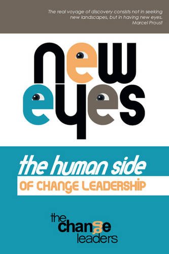 Stock image for New Eyes, The Human Side of Change Leadership for sale by WorldofBooks