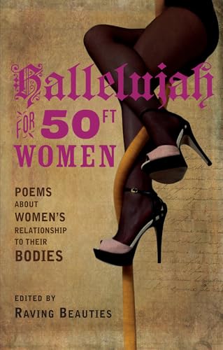 Stock image for Hallelujah for 50ft Women: Poems About Women's Relationship to Their Bodies for sale by WorldofBooks