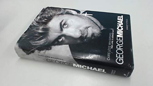 Beispielbild fr Careless Whispers: The Life and Career of George Michael zum Verkauf von WorldofBooks