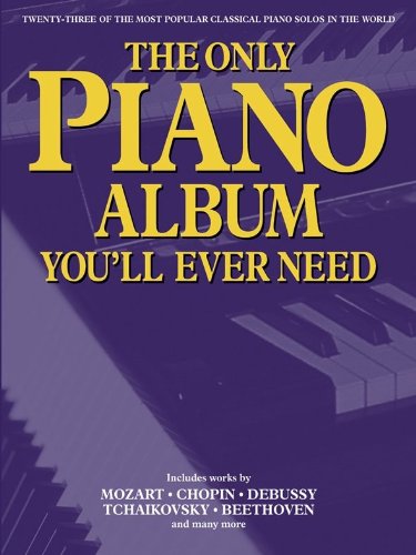 Stock image for The Only Piano Album You'll Ever Need for sale by WYEMART LIMITED