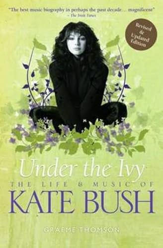 Beispielbild fr Under the Ivy: The Life and Music of Kate Bush: The Life & Music of Kate Bush zum Verkauf von WorldofBooks
