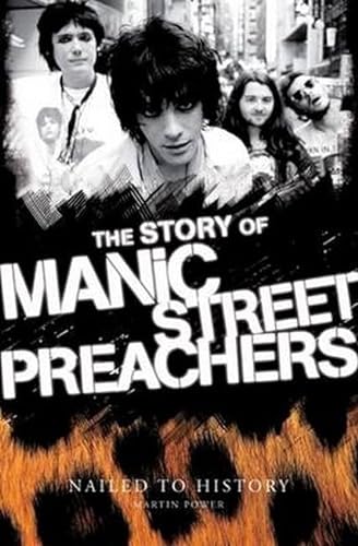 9781780381480: Nailed to History: The Story of the Manic Street Preachers