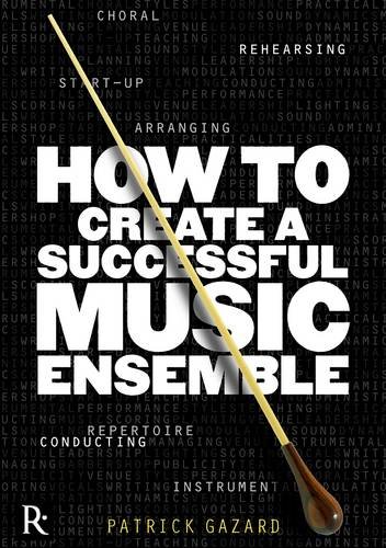 Stock image for How to Create a Successful Music Ensemble for sale by MusicMagpie