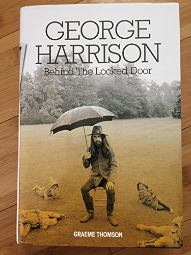 George Harrison: Behind The Locked Door - Thomson, Graeme