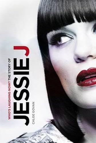 Beispielbild fr Who's Laughing Now?: The Jessie J Story. Chloe Govan zum Verkauf von AwesomeBooks