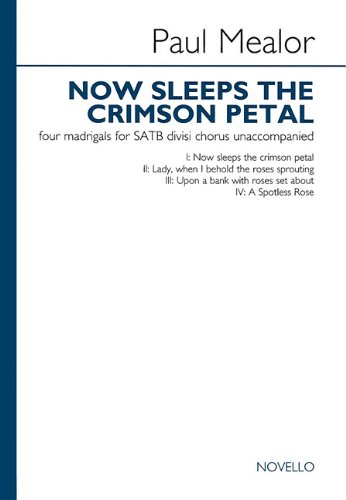Stock image for Now Sleeps the Crimson Petal: Four Madrigals for SATB divisi chorus unaccompanied for sale by GF Books, Inc.
