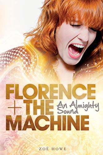 Stock image for Florence + The Machine: An Almighty Sound for sale by SecondSale