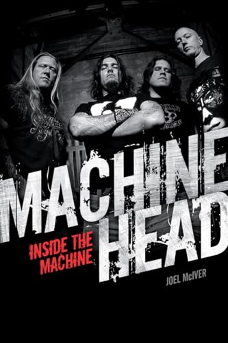 Beispielbild fr Machine Head: Inside the Machine zum Verkauf von WorldofBooks