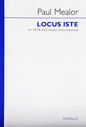 Stock image for Paul Mealor: Locus Iste (SATB / Vocal Score) for sale by Revaluation Books