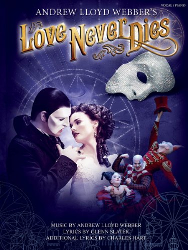 Love Never Dies: Phantom: The story continues. Piano, Vocal and Guitar Chords