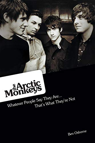 Imagen de archivo de Arctic Monkeys: What People Say They Are, They're Not a la venta por Ergodebooks