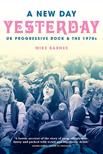 Beispielbild fr A New Day Yesterday: UK Progressive Rock & the 1970s: UK Progressive Rock and the 1970s zum Verkauf von WorldofBooks