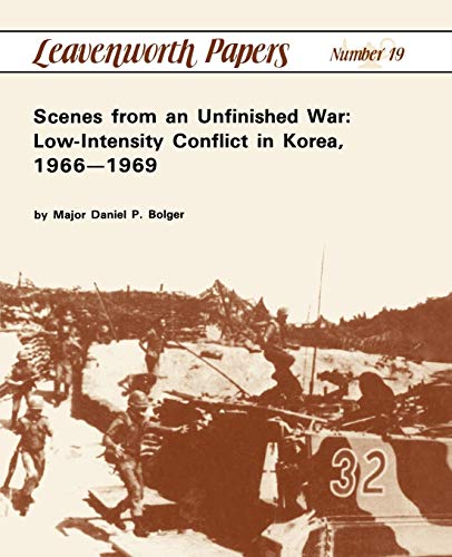 9781780390055: Scenes from an Unfinished War: Low-Intensity Conflict in Korea, 1966-1969