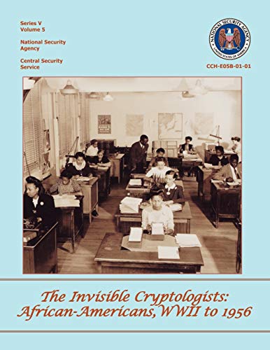 Stock image for The Invisible Cryptologists: African-Americans, World War II to 1956 for sale by Lucky's Textbooks