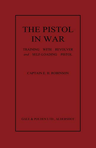 Imagen de archivo de The Pistol in War Training with Revolver and SelfLoading Pistol a la venta por PBShop.store US