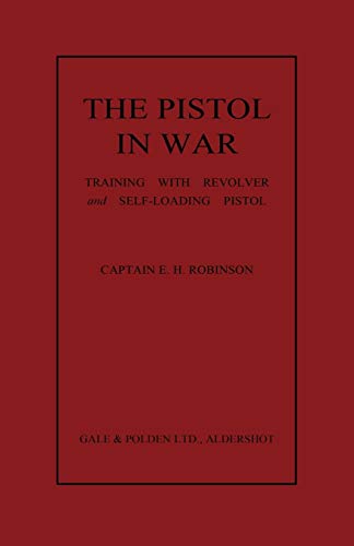 9781780390260: The Pistol in War : Training with Revolver and Self-Loading Pistol